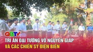 Tri ân Đại tướng Võ Nguyên Giáp và các chiến sỹ Điện Biên| QBTV