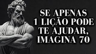 70 Lições Estoicas que irão resolver TODOS os seus problemas ETERNAMENTE | Estoicismo