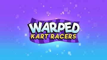 Warped Kart Racers | Tutorial & Gameplay 4K