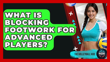 What Is Blocking Footwork For Advanced Players? - The Volleyball Hub