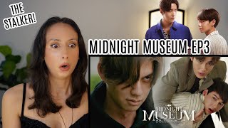 Midnight Museum พิพิธภัณฑ์รัตติกาล | EP.3 REACTION