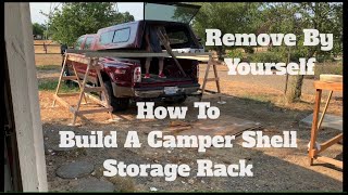 How To Build A Camper Shell Storage Rack and Take Your Camper Off By Yourself.