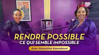 Rendre possible ce qui semble impossible avec Pascaline Kamokoué