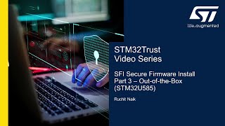 STM32Trust Video Series: X-Cube-SFI Part 3 - Out-of-the-box
