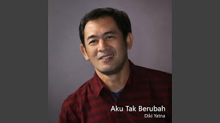 Aku Tak Berubah