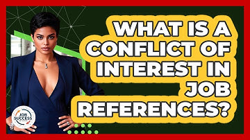 What Is A Conflict Of Interest In Job References? - Job Success Network