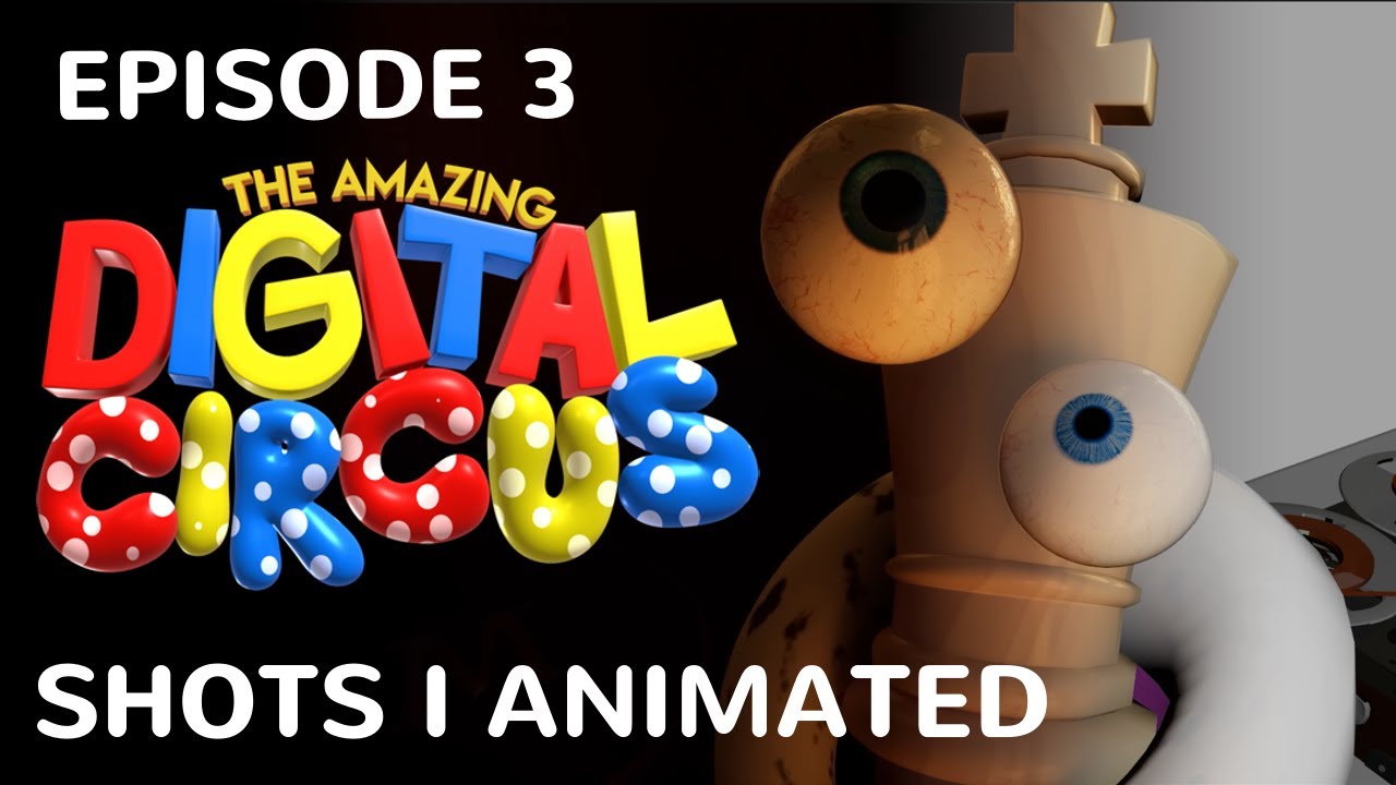 Shots I Animated on Digital Circus Episode 3 - YouTube