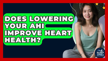 Does Lowering Your AHI Improve Heart Health? - Sleep Apnea Support Network