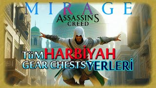 AC Mirage Harbiyah tüm all gear chest teçhizat sandıkları harita lokasyon nerede nasıl alınır?