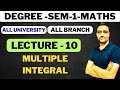 DEGREE SEM - 1 MATHS - MULTIPLE INTEGRAL LEC - 10