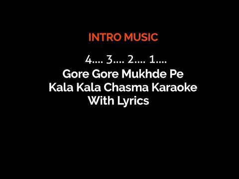 Gore Gore Mukhde Pe Kala Kala Chasma Karaoke With Lyrics