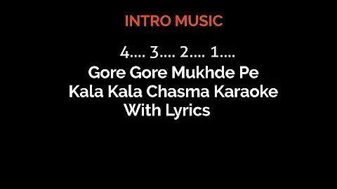 Gore Gore Mukhde Pe Kala Kala Chasma Karaoke With Lyrics