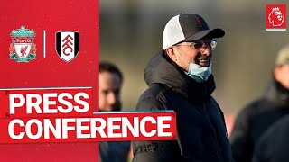 Jürgen Klopp’s pre-match press conference | Fulham