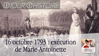 16 octobre 1793 : exécution de la reine Marie-Antoinette