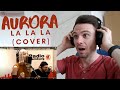 FIRST TIME hearing Aurora - La La La (Cover)