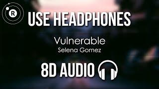 Selena Gomez - Vulnerable (8D AUDIO) Resimi