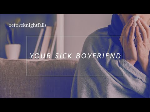 ASMR : your sick boyfriend