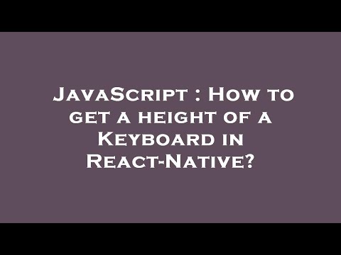 JavaScript : How to get a height of a Keyboard in React-Native?