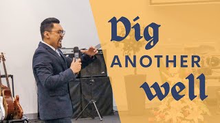 Dig Another Well | Rev. Paul, Sunday Sermon PM | 8 May 2022