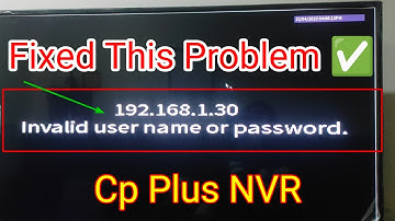 How to Solve Invalid user name or password 🔑 CP plus IP camera 📸 / problem solved CP plus nvr #video