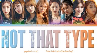 gugudan (구구단) - Not That Type (Color Coded Lyrics Han/Rom/Eng)