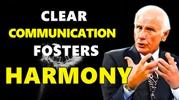 Mastering Communication Skills: How Clear Communication Fosters Harmony by Jim Rohn