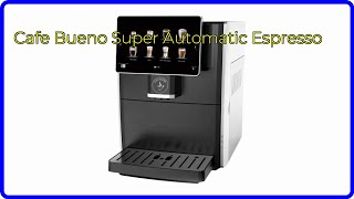 REVIEW (2026): Cafe Bueno Super Automatic Espresso. ESSENTIAL details.