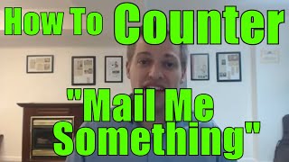 How Do You Overcome The Objection "Mail Me Something"