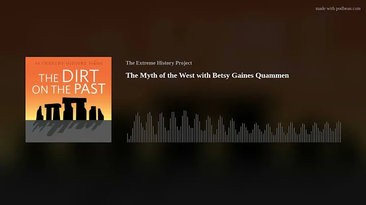 The Myth of the West with Betsy Gaines Quammen