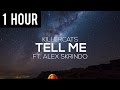 Killercats - Tell Me (feat. Alex Skrindo) (1 Hour Version)