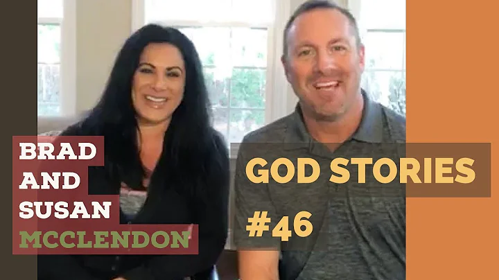 God Stories #46 - Brad and Susan McClendon