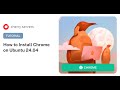 How to Install Chrome on Ubuntu 24.04: Step-by-Step