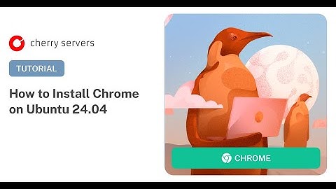 How to Install Chrome on Ubuntu 24.04: Step-by-Step