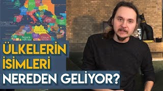 Ülkelerin İsimleri Nereden Geliyor?