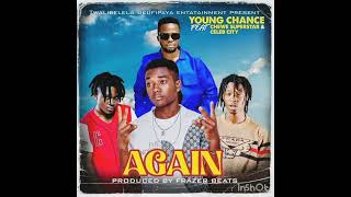 Young Chance Ft Chewe Superstar And Celeb City Again Official Audio