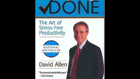Summary: “Getting Things Done” The Art of Stress Free Productivity  by David Allen