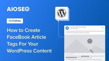 How to Create FaceBook Article Tags For Your WordPress Content