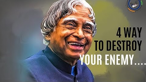How To Destroy Your Enemy Without Fighting by  APJ Abdul Kalam quotes