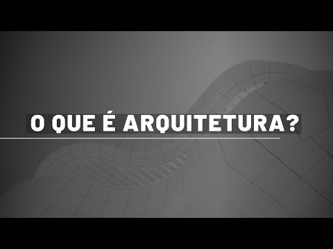 Vídeo: O que significa arquitetura?