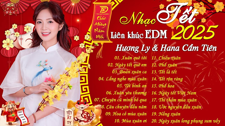 Nhạc EDM REMIX 2025, HAPPY NEW YEAR - Nhạc Tết 2025 Đón Xuân Ất Tỵ, Xuân Quê Tôi, Ngày Tết Quê Em