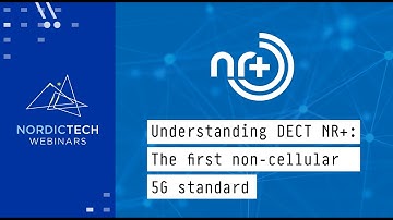 Understanding DECT NR+: The first non-cellular 5G standard
