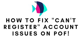 How to Fix Can t Register Account Issues on POF