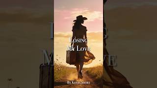Losing My Love by MusicKevin