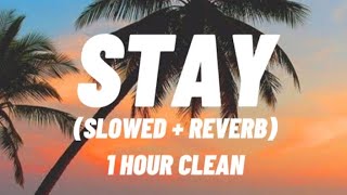 Stay - THE KID LAROI, Justin Bieber [Slowed + Reverb] (1 Hour Clean)