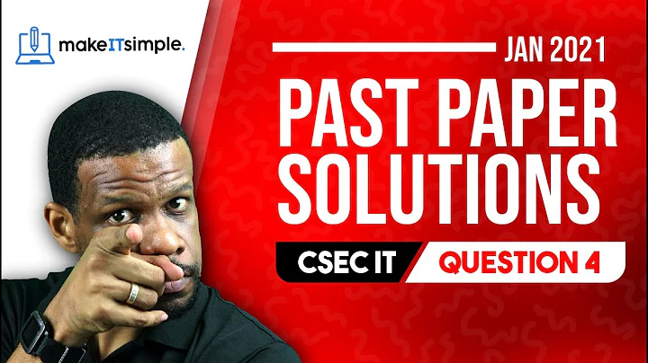 CSEC IT: January 2021 Question 4 Full Solution | cxc | Past Papers