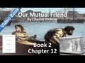 Book 2, Chapter 12 - Our Mutual Friend by Charles Dickens - More Birds of Prey