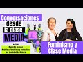 #ConversacionesDesdeLaClaseMedia | Feminismo y clase media | Daptnhe Cuevas, activista y consultora