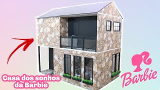 CASA DOS SONHOS DA BARBIE PARTE 1 | BARBIES DREAM HOUSE PART 1