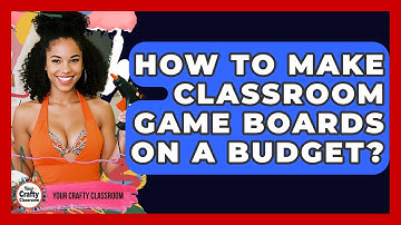 How To Make Classroom Game Boards On A Budget? - Your Crafty Classroom