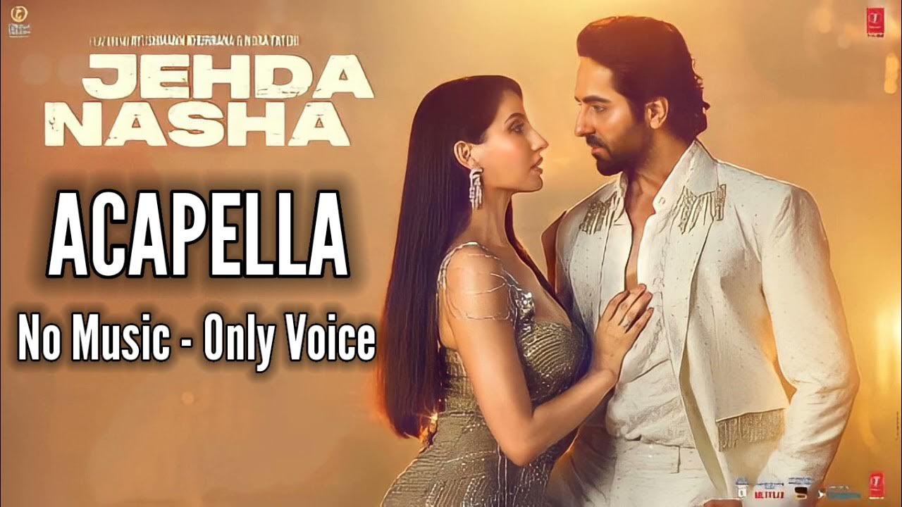 [ACAPELLA] Jehda Nasha An Action Hero Ayushmann Nora Fatehi videoke songs with lyrics love